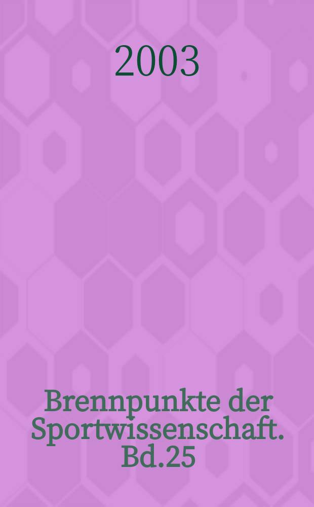 Brennpunkte der Sportwissenschaft. Bd.25 : "Theorie und Praxis im Sportstudium"