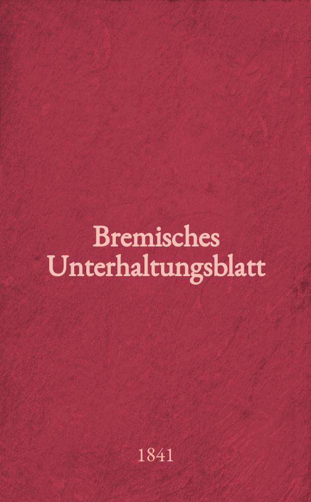 Bremisches Unterhaltungsblatt : Fin Volksblatt. 1841, №14