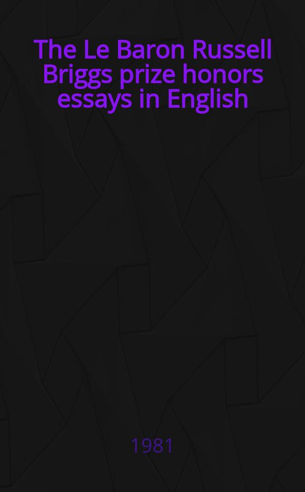 The Le Baron Russell Briggs prize honors essays in English : Love calls us to the things of this world
