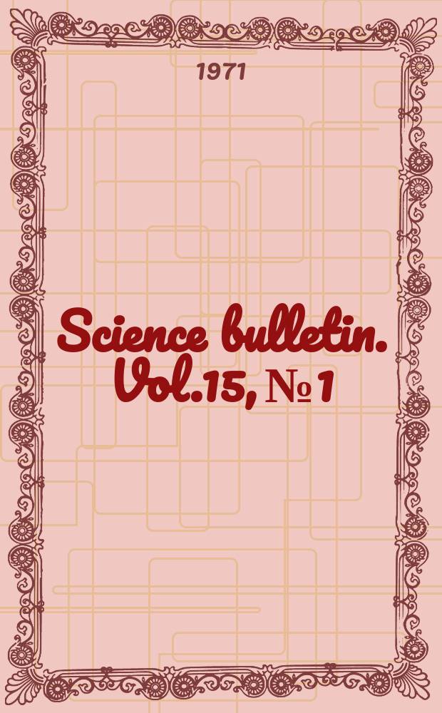 Science bulletin. Vol.15, №1 : Ticks of Japan, Korea, and the Ryuky u Islands