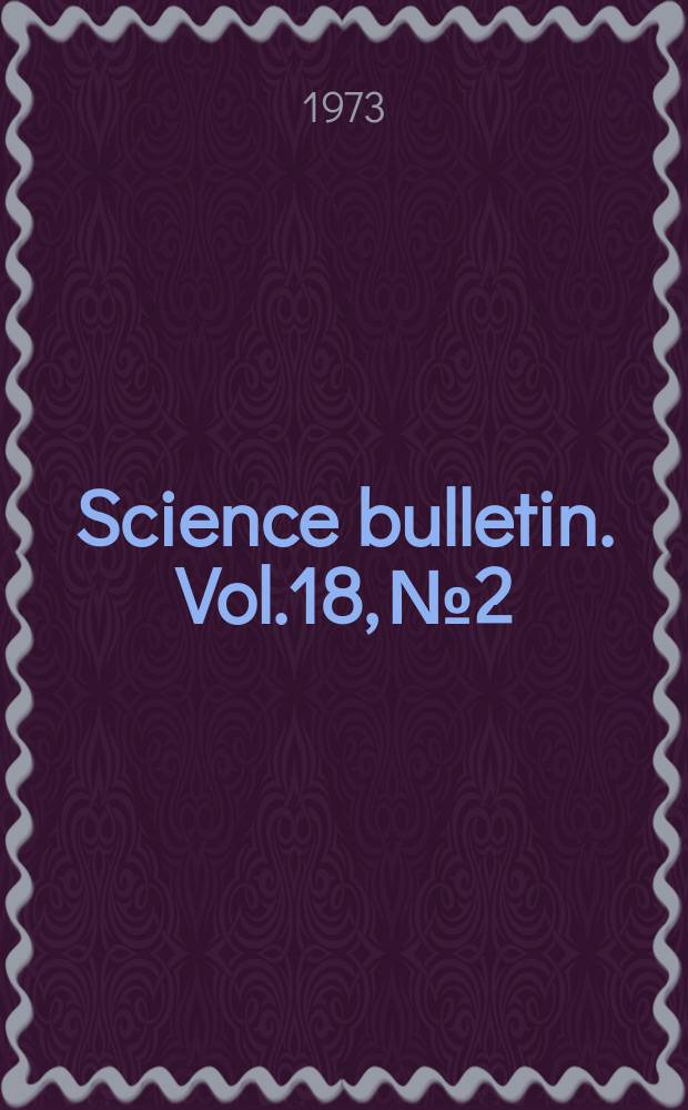 Science bulletin. Vol.18, №2 : An ecological survey of the algae of Hunrigton...