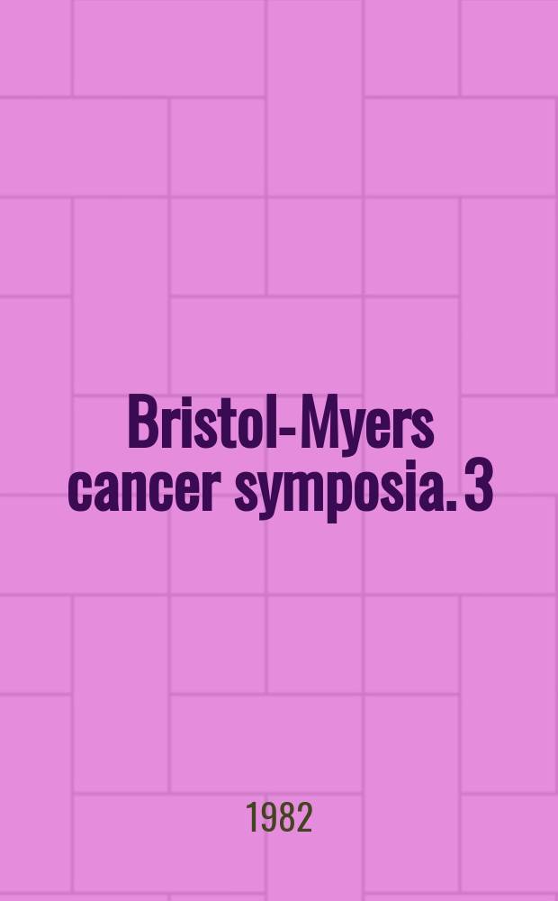 Bristol-Myers cancer symposia. 3 : Malignant lymphomas