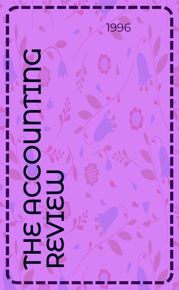 The Accounting review : A quart j. of the Amer. accounting assoc