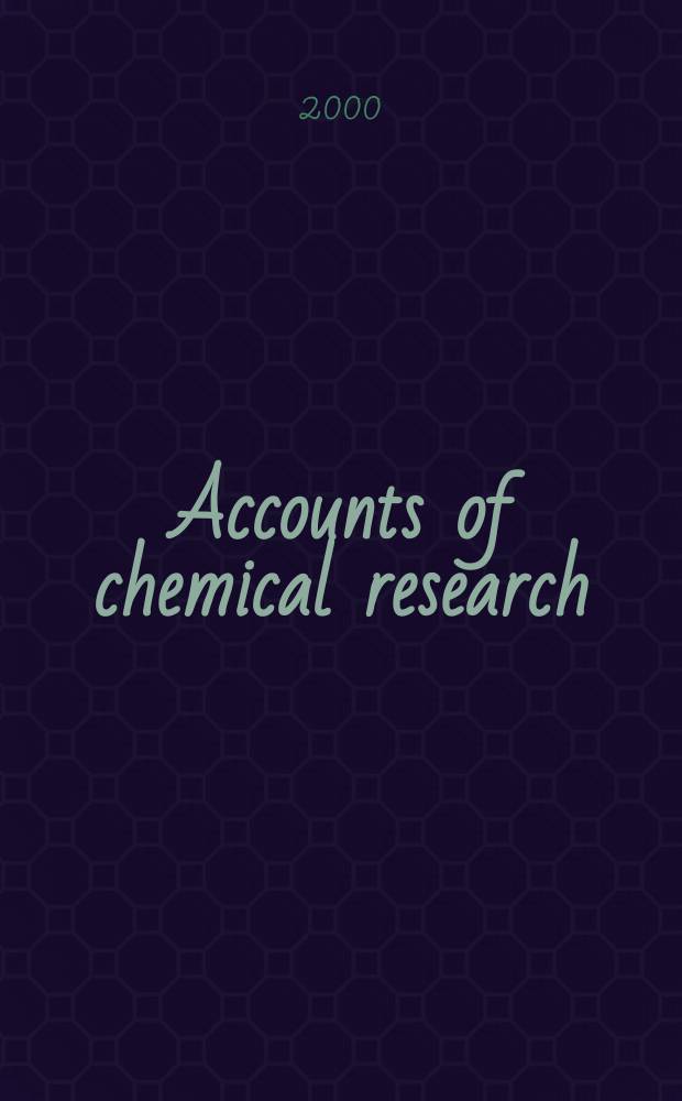 Accounts of chemical research : Publ. monthly by the Amer. chemical soc. Vol.33, №2