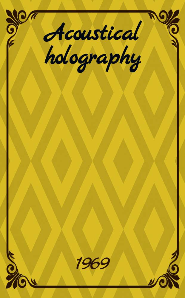Acoustical holography : Proceedings of the International symposium on acoustical holography