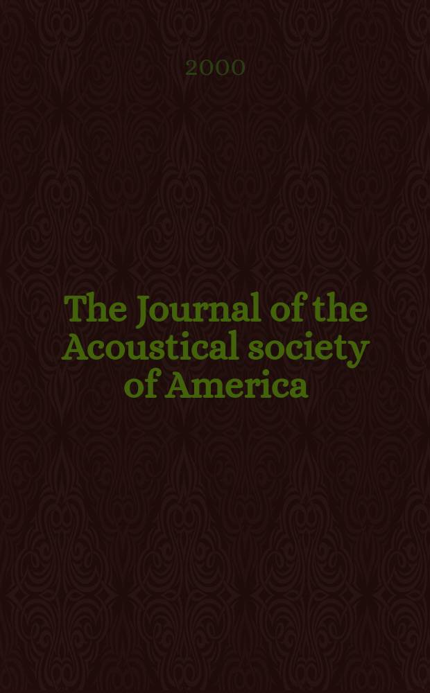 The Journal of the Acoustical society of America : Publ. quarterly by the Acoustical soc. of America. Vol.107, №1
