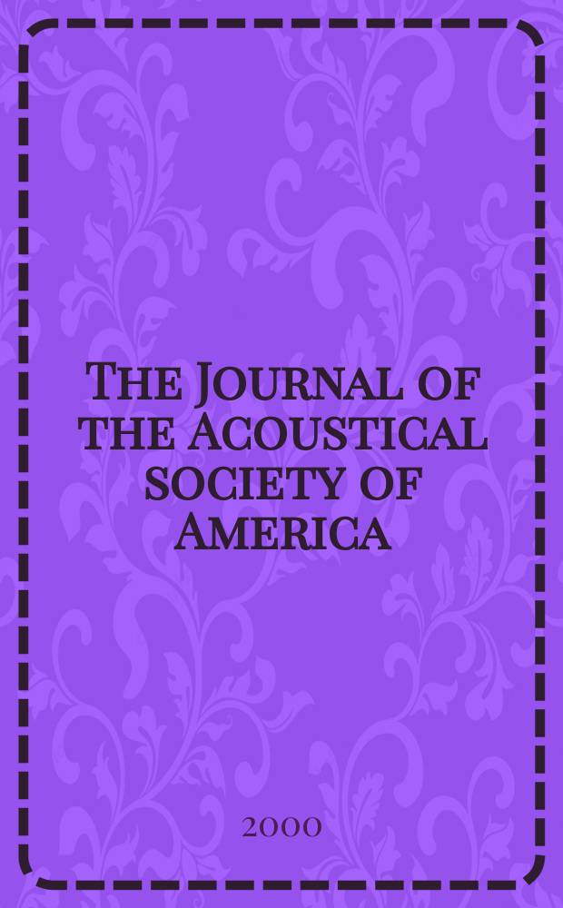 The Journal of the Acoustical society of America : Publ. quarterly by the Acoustical soc. of America. Vol.107, №3