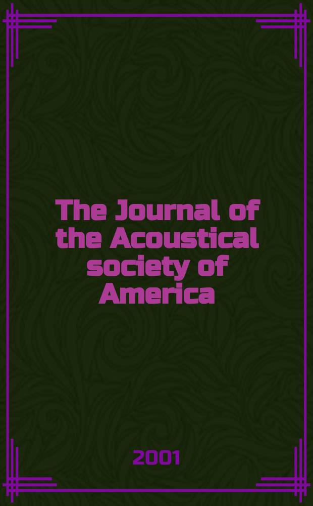 The Journal of the Acoustical society of America : Publ. quarterly by the Acoustical soc. of America. Vol.110, №4