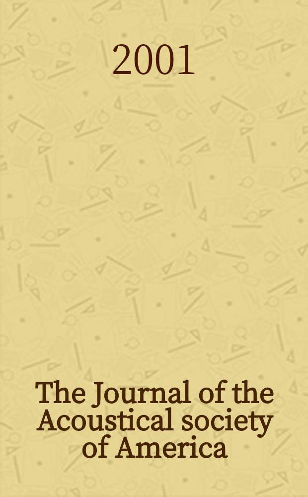 The Journal of the Acoustical society of America : Publ. quarterly by the Acoustical soc. of America. Vol.110, №5.Pt.1