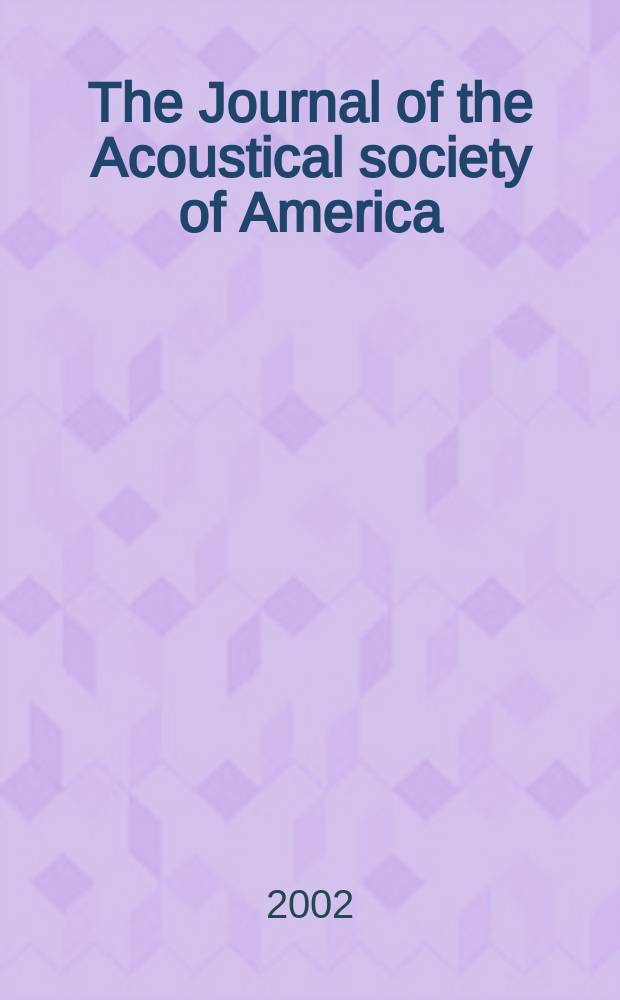 The Journal of the Acoustical society of America : Publ. quarterly by the Acoustical soc. of America. Vol.111, №1.Pt.1