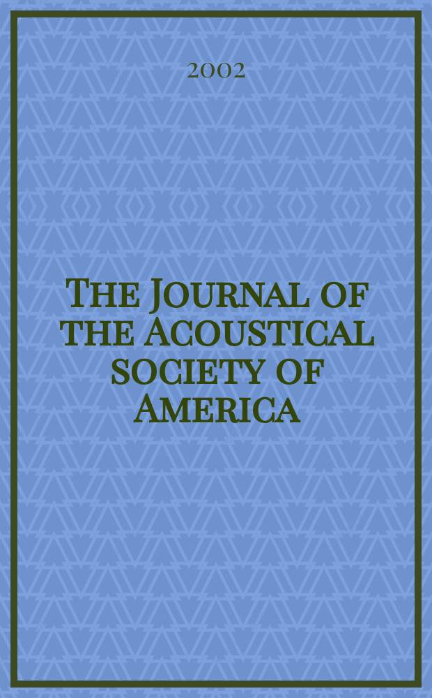 The Journal of the Acoustical society of America : Publ. quarterly by the Acoustical soc. of America. Vol.111, №4