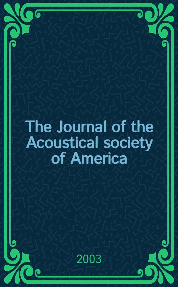 The Journal of the Acoustical society of America : Publ. quarterly by the Acoustical soc. of America. Vol.113, №4.Pt.1