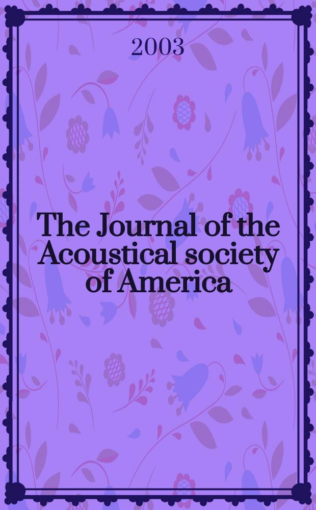 The Journal of the Acoustical society of America : Publ. quarterly by the Acoustical soc. of America. Vol.113, №4.Pt.2