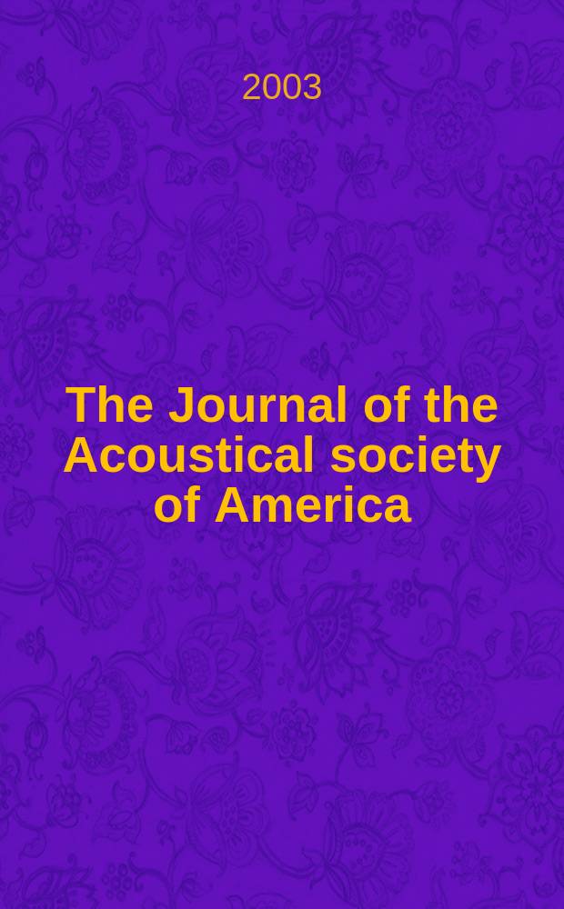 The Journal of the Acoustical society of America : Publ. quarterly by the Acoustical soc. of America. Vol.113, №6