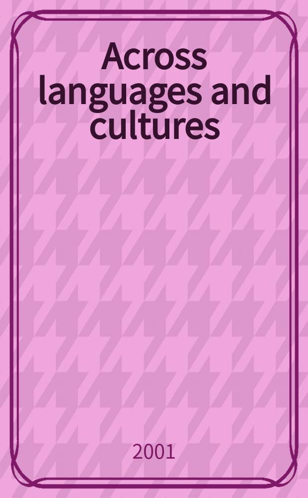 Across languages and cultures : A multidisciplinary j. for transl. a. interpr. studies. Vol.2, Iss.1
