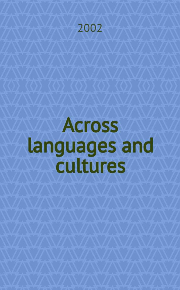 Across languages and cultures : A multidisciplinary j. for transl. a. interpr. studies. Vol.3, Iss.2