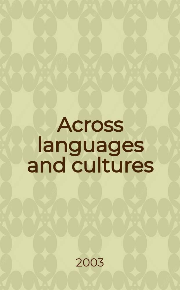 Across languages and cultures : A multidisciplinary j. for transl. a. interpr. studies. Vol.4, Iss.1