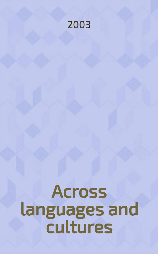 Across languages and cultures : A multidisciplinary j. for transl. a. interpr. studies. Vol.4, Iss.2