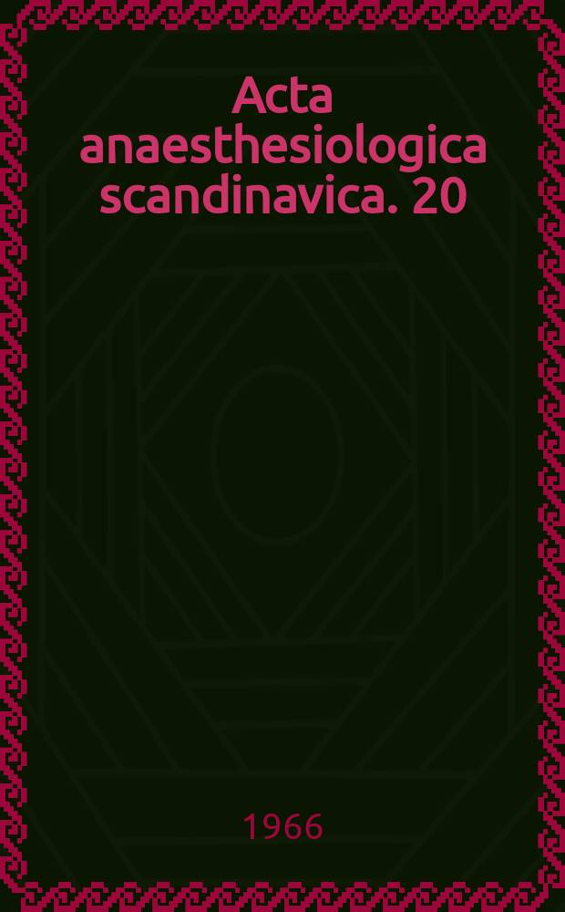Acta anaesthesiologica scandinavica. 20 : Artificial ventilation by respirator for newborn and small infants during anaesthesia