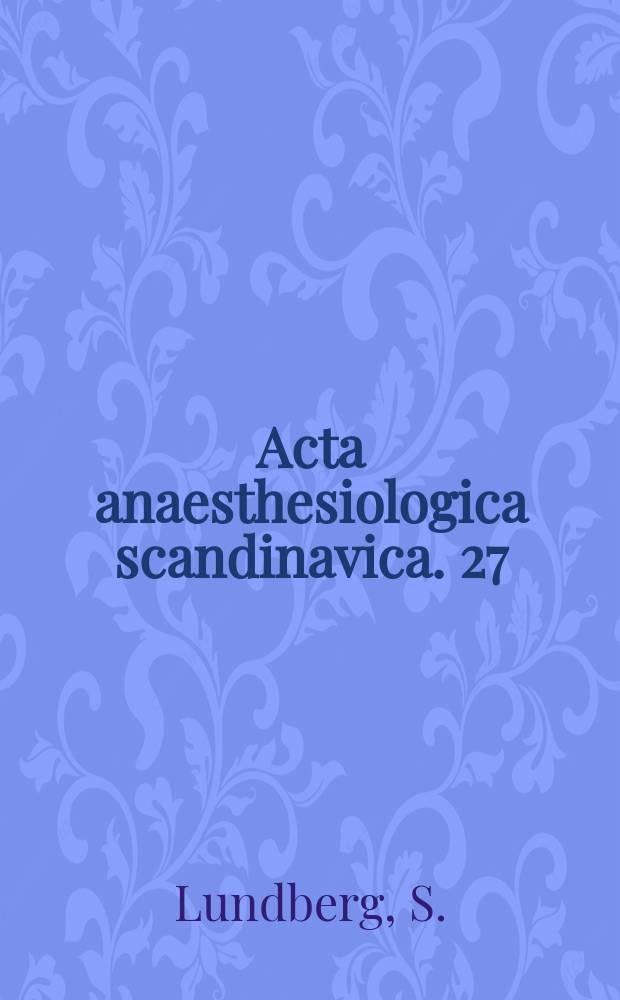 Acta anaesthesiologica scandinavica. 27 : Renal function during anaesthesia and open-heart surgery in man