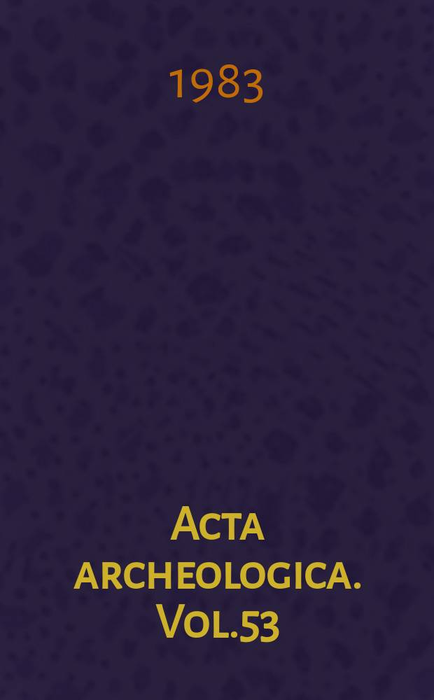Acta archeologica. Vol.53 : 1982