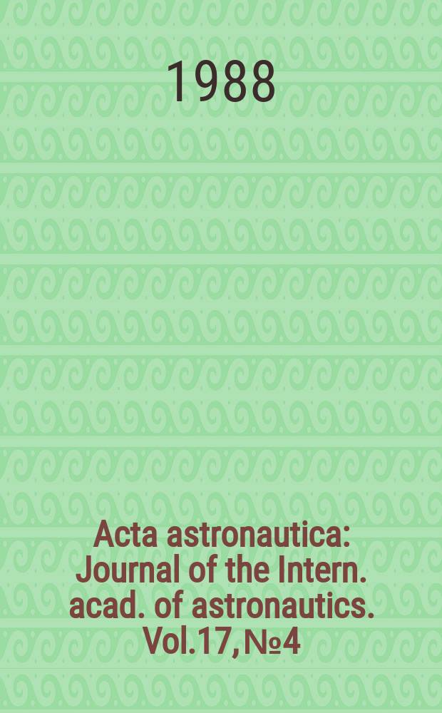 Acta astronautica : Journal of the Intern. acad. of astronautics. Vol.17, №4 : Space commercialization
