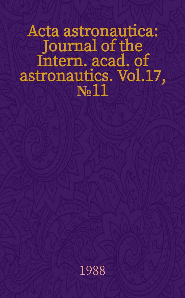 Acta astronautica : Journal of the Intern. acad. of astronautics. Vol.17, №11/12 : Microgravity