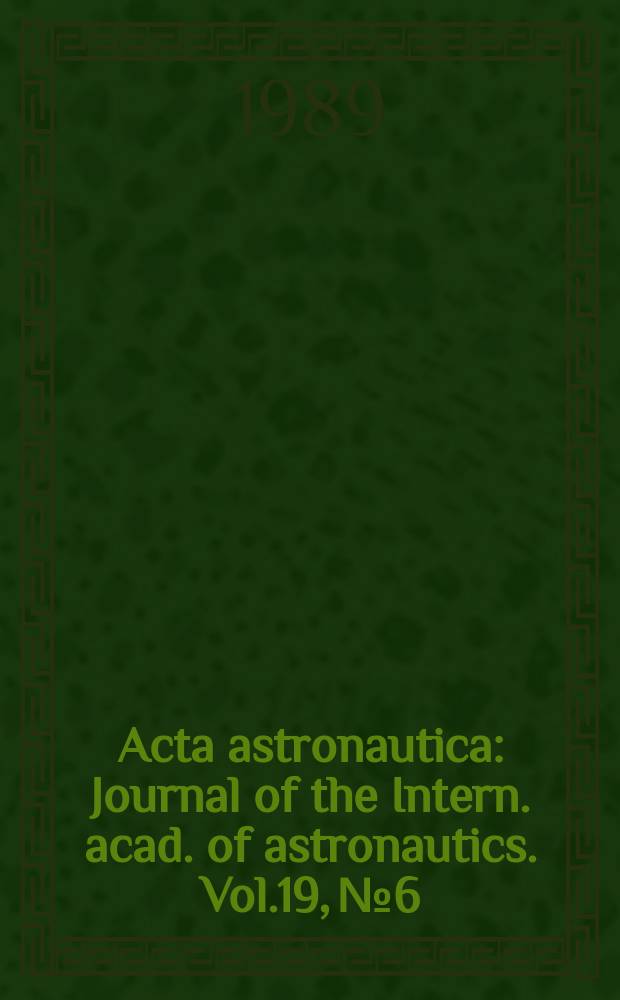 Acta astronautica : Journal of the Intern. acad. of astronautics. Vol.19, №6/7 : Space and humanity