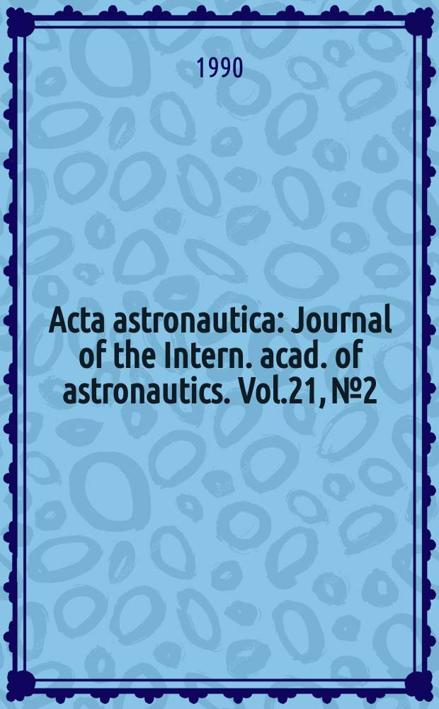 Acta astronautica : Journal of the Intern. acad. of astronautics. Vol.21, №2 : SETI post detection protocol