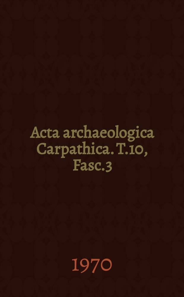 Acta archaeologica Carpathica. T.10, Fasc.3 : Index nominum locorum-personarum-gentium Vol.1-10 (1959 - 1968)