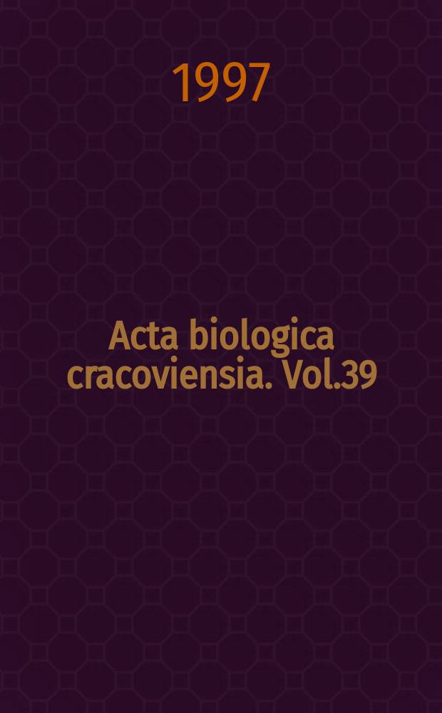 Acta biologica cracoviensia. Vol.39