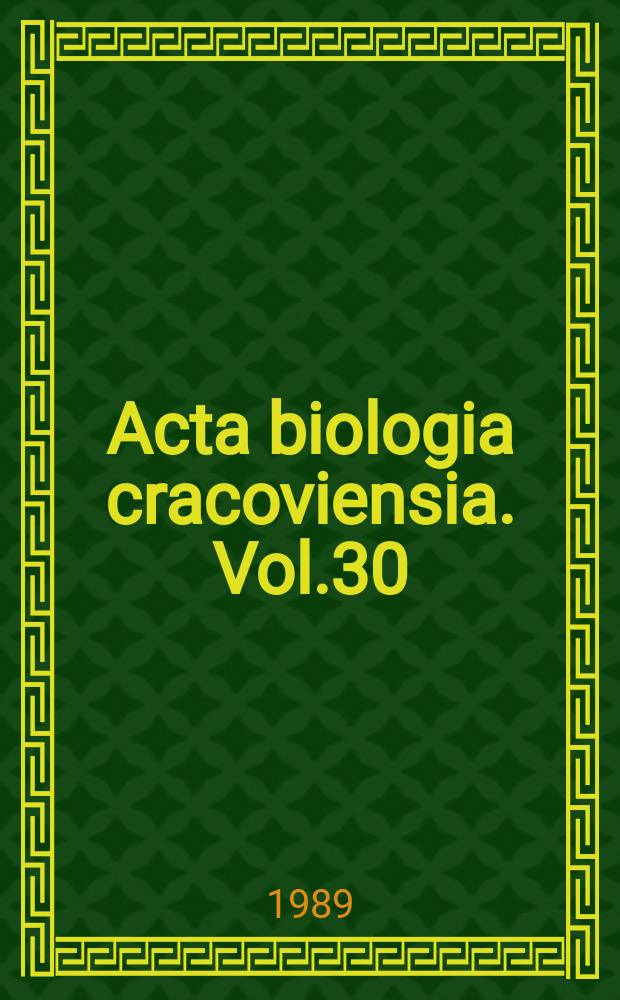 Acta biologia cracoviensia. Vol.30 : 1988