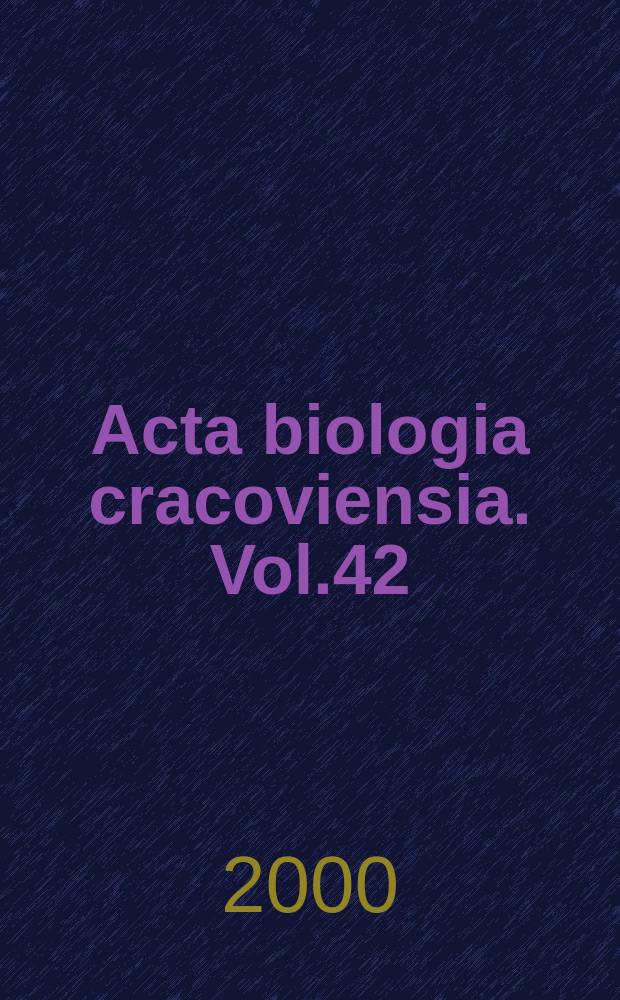 Acta biologia cracoviensia. Vol.42