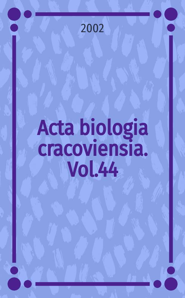 Acta biologia cracoviensia. Vol.44