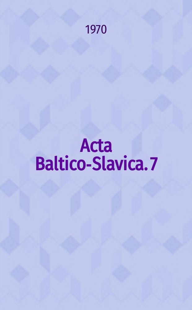 Acta Baltico-Slavica. 7