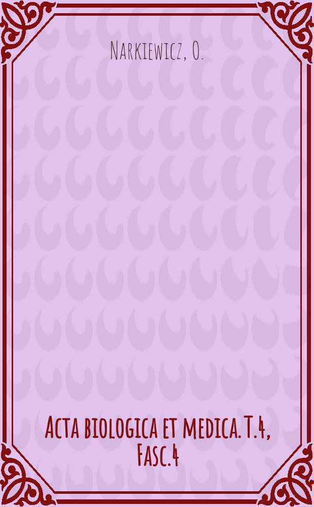 Acta biologica et medica. T.4, Fasc.4 : Segmenty tętnicze nerki