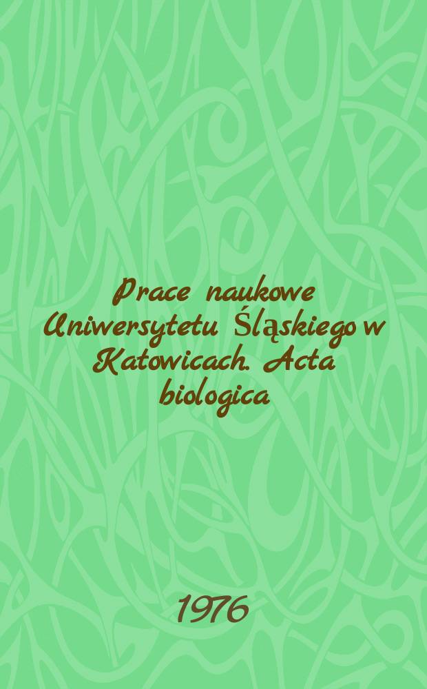 Prace naukowe Uniwersytetu Śląskiego w Katowicach. Acta biologica