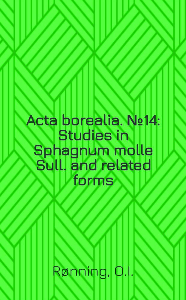 Acta borealia. №14 : Studies in Sphagnum molle Sull. and related forms