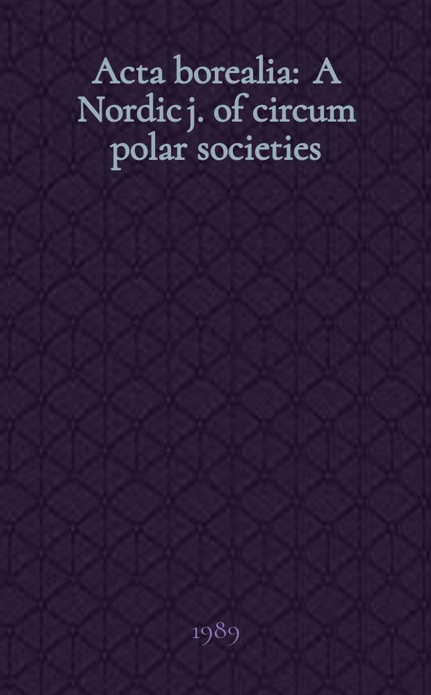 Acta borealia : A Nordic j. of circum polar societies