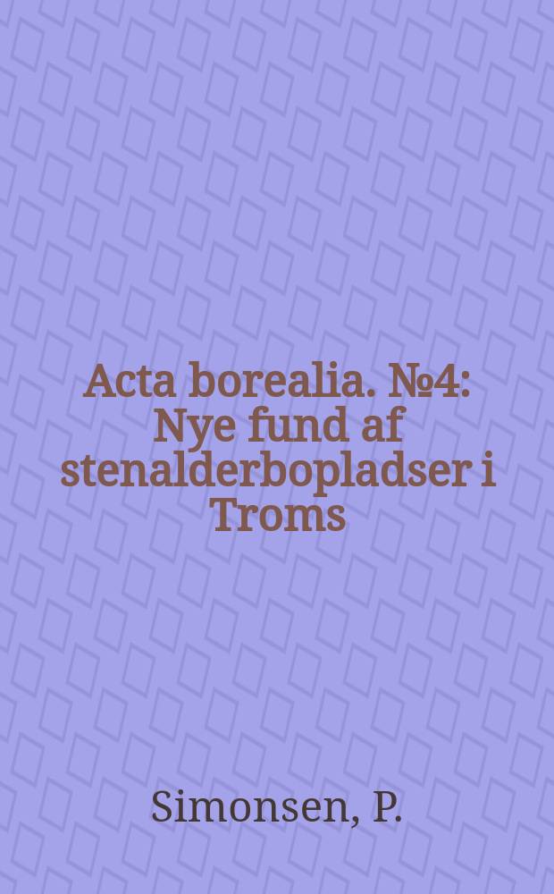 Acta borealia. №4 : Nye fund af stenalderbopladser i Troms