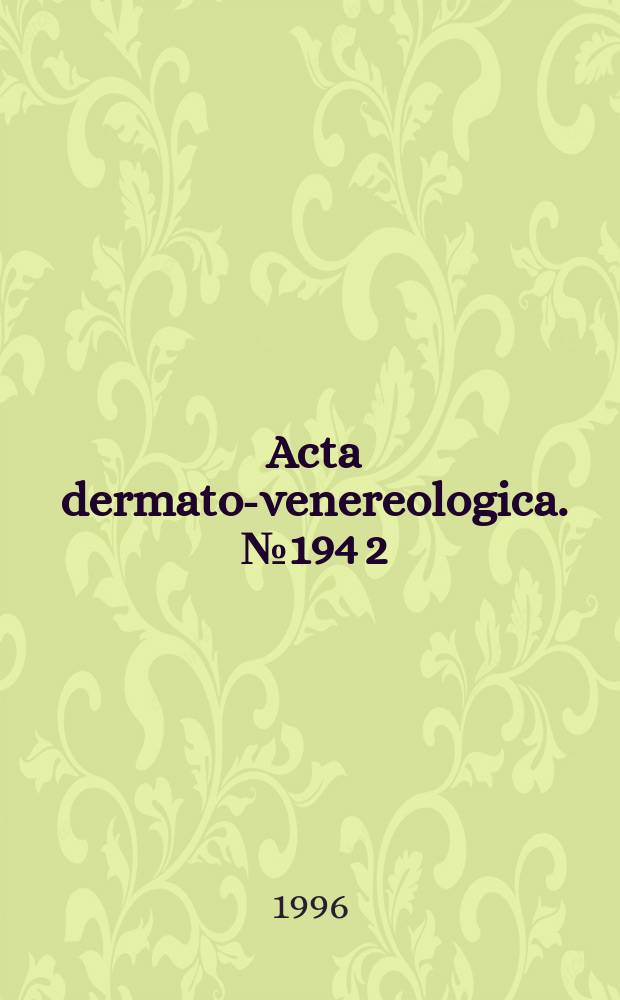 Acta dermato-venereologica. №194[2] : 1920 - 1995 Vol.1-75