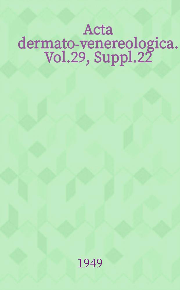 Acta dermato-venereologica. Vol.29, Suppl.22 : Ulcus cruris in venous circulatory disturbances