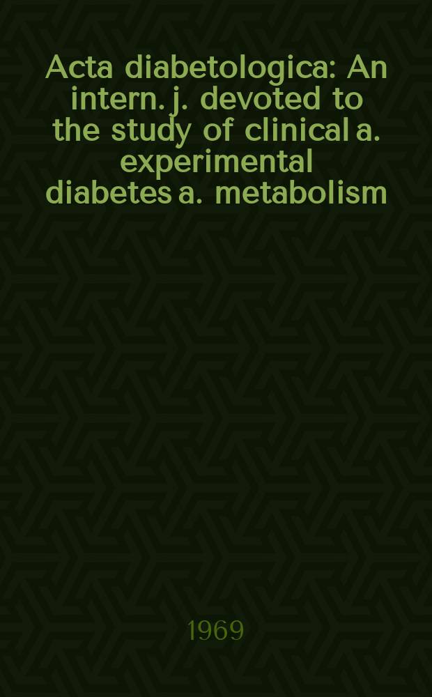 Acta diabetologica : An intern. j. devoted to the study of clinical a. experimental diabetes a. metabolism : Contin. of Acta diabetologica Latina