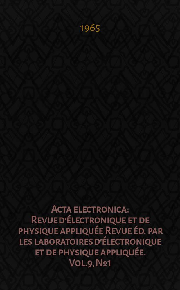 Acta electronica : Revue d'électronique et de physique appliquée Revue éd. par les laboratoires d'électronique et de physique appliquée. Vol.9, №1 : La detection du rayonnement infrarouge