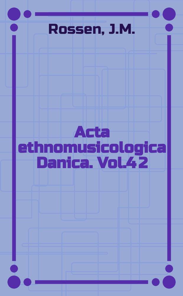 Acta ethnomusicologica Danica. Vol.4[2] : Songs of Bellona Islands (na taungua o Mungiki)