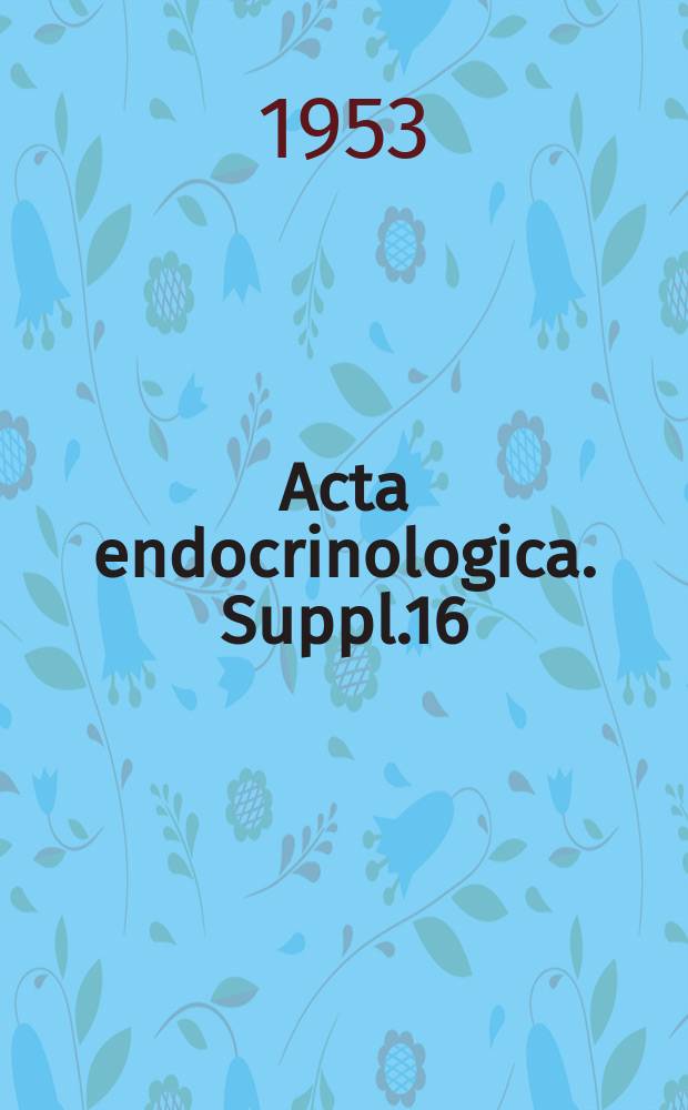 Acta endocrinologica. Suppl.16 : Experimental studies on the influence of certain hormones on the development amyloidosis
