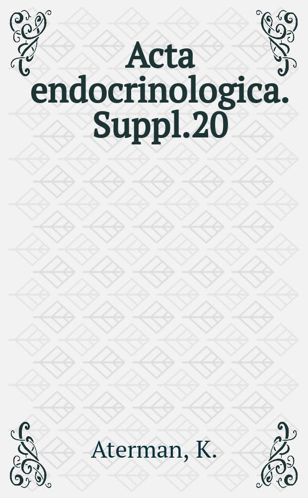 Acta endocrinologica. Suppl.20 : Exophthalmos: its relation to adrenocortical function