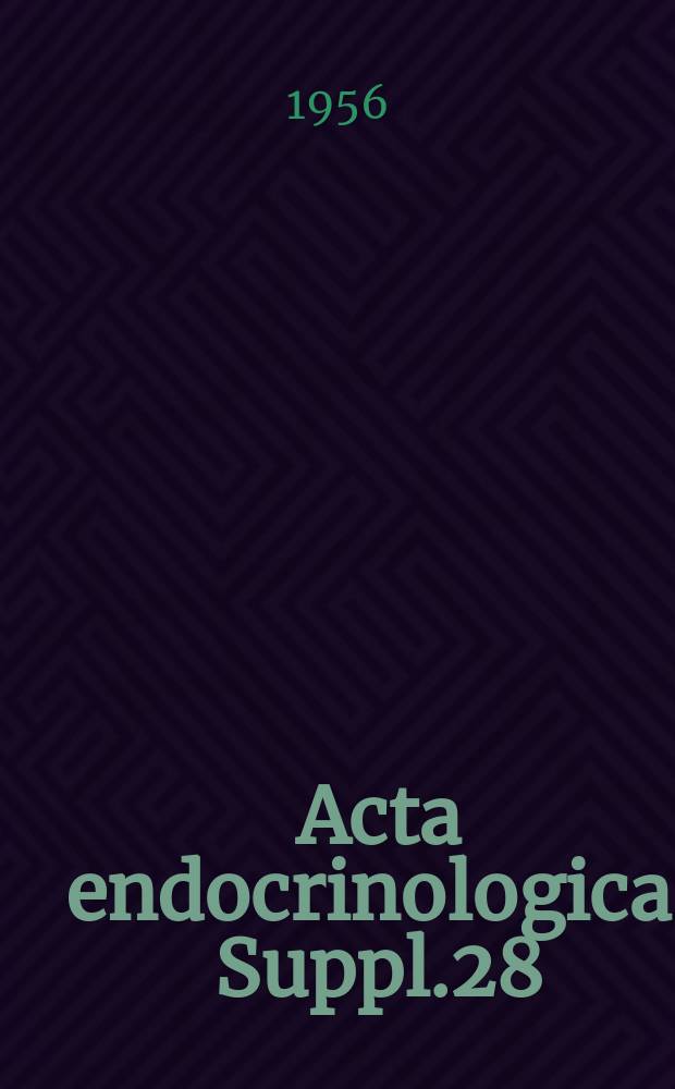 Acta endocrinologica. Suppl.28 : Papers on biological research presented at the Fifth international planned parenthood conference held at Tokyo - Japan from October 24th to 29th, 1955
