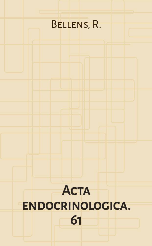 Acta endocrinologica. 61 : Contribution l'étude des mécanismes d'action des drogues hypoglycémiantes