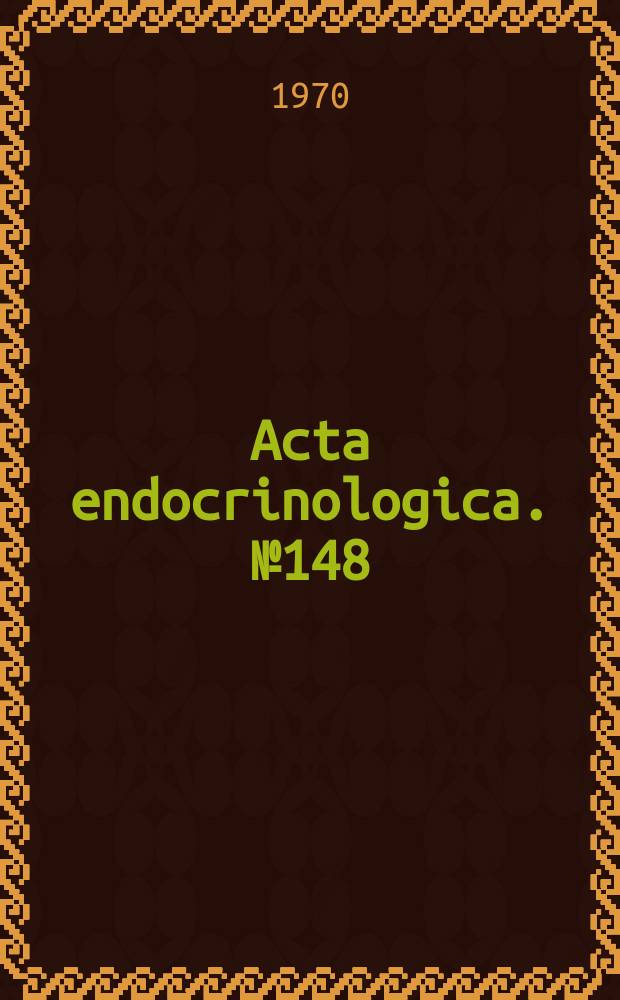 Acta endocrinologica. №148 : Menschliche Gonadotropine